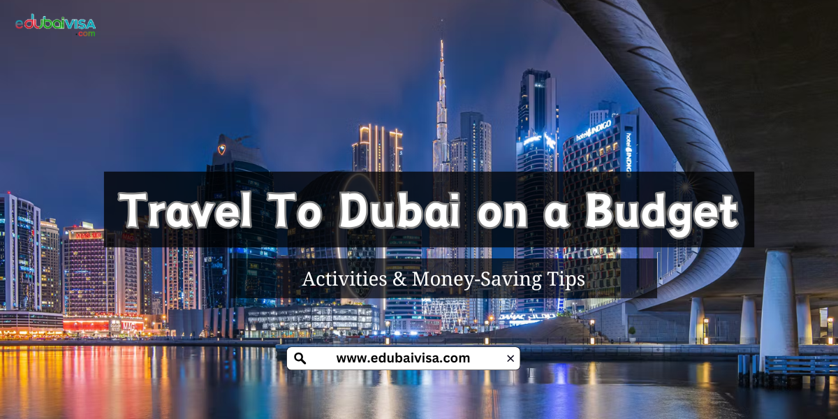 Dubai On A Budget: Free Attractions, Budget-Friendly Spots And Activities